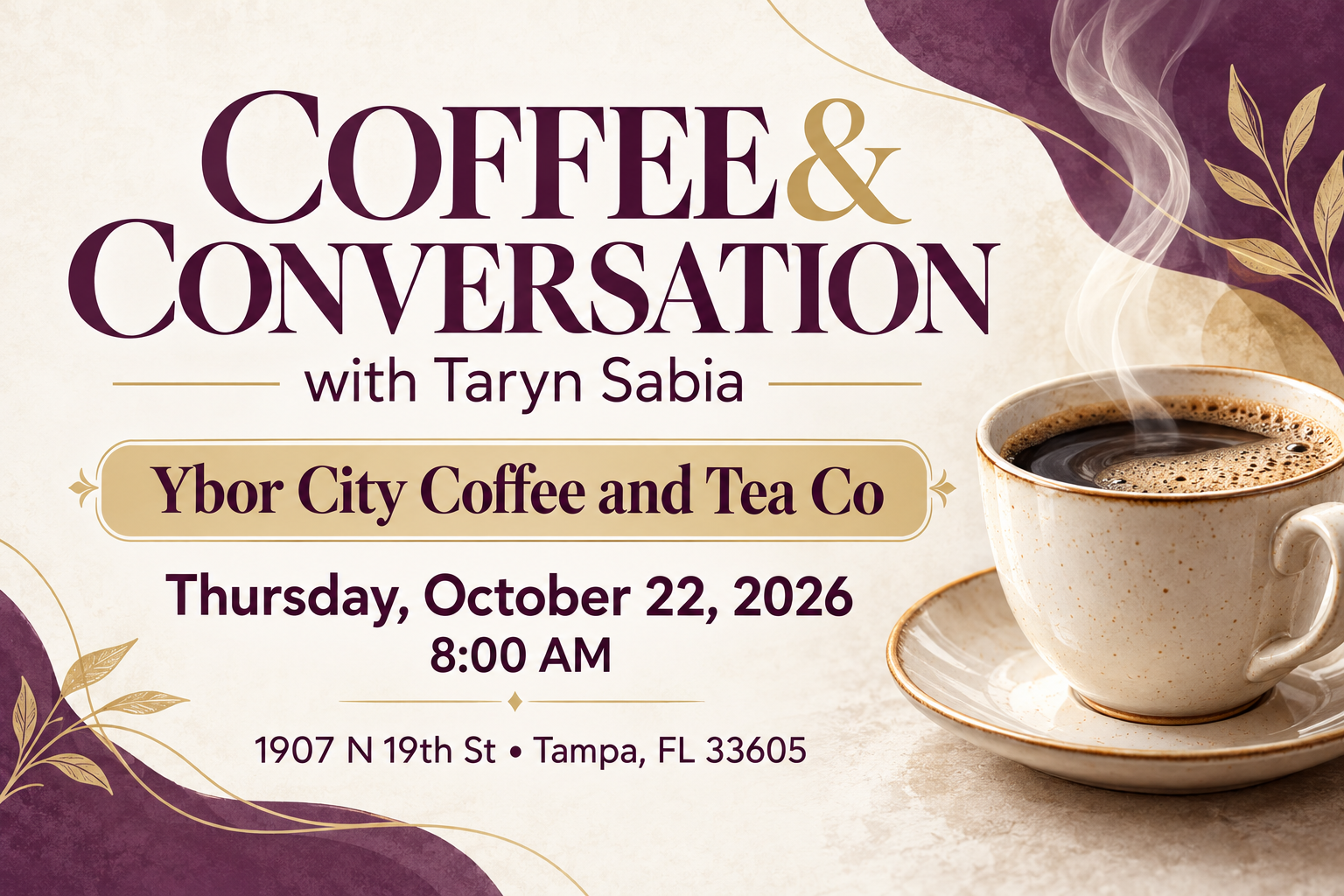 Coffee & Conversation with Taryn Sabia at Ybor City Coffee and Tea Co, Thursday, October 22, 2026 at 8 AM, 1907 N 19th St, Tampa, FL 33605.
