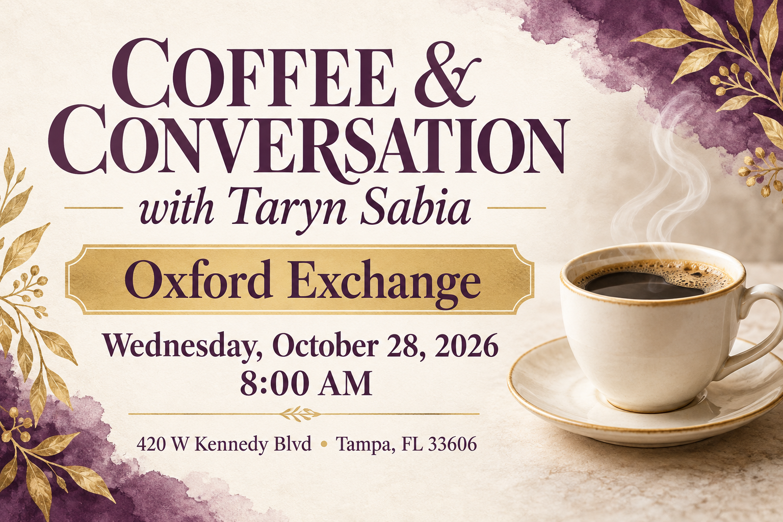 Coffee & Conversation with Taryn Sabia at Oxford Exchange, Wednesday, October 28, 2026 at 8 AM, 420 W Kennedy Blvd, Tampa, FL 33606.