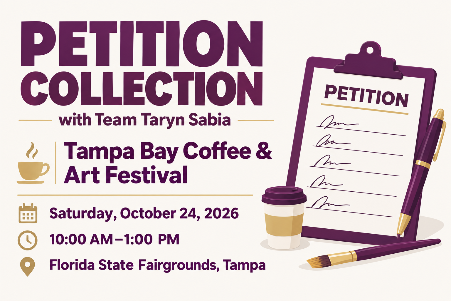 Petition collection with Team Taryn Sabia at Tampa Bay Coffee & Art Festival on Saturday, October 24, 2026, from 10 AM to 1 PM at Florida State Fairgrounds, Tampa.